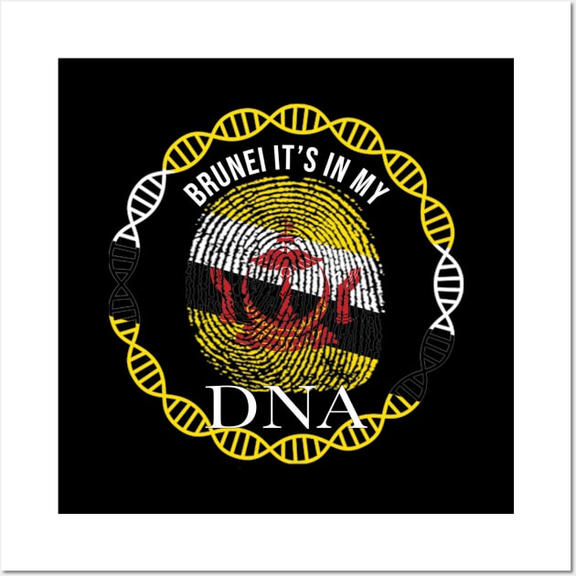 Brunei Its In My DNA - Gift for Bruneian From Brunei Wall Art by Country Flags